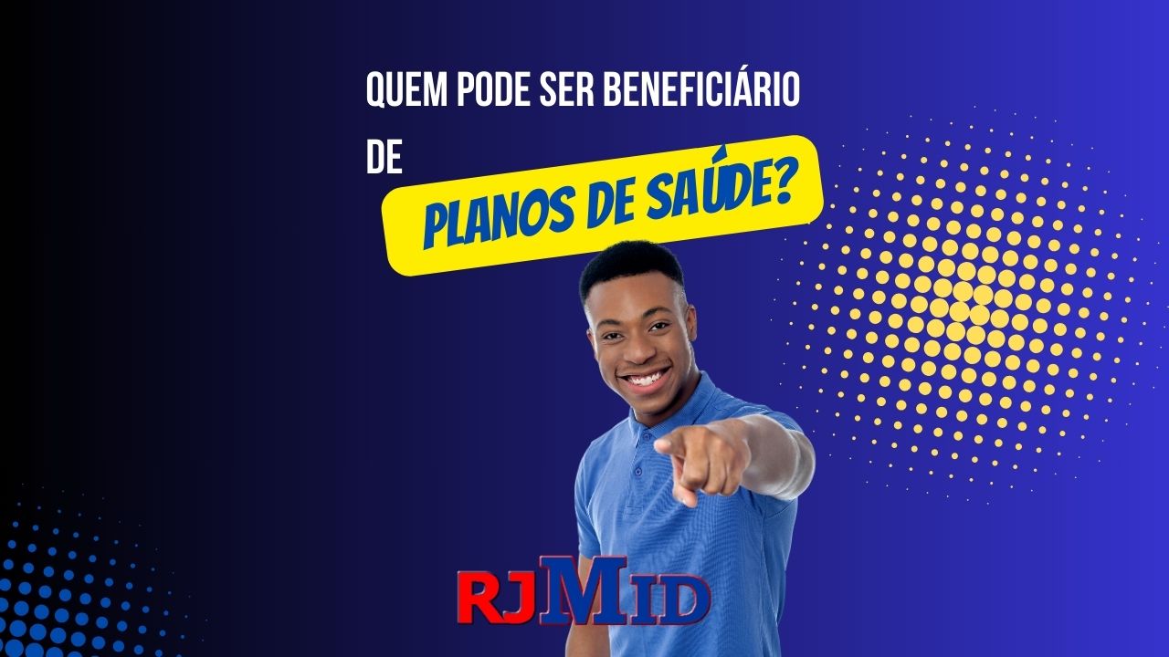 Quem Pode Ser Benefici Rio De Planos De Sa De