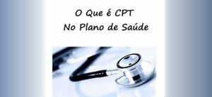 O que é CPT no Plano de Saúde?