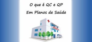 O QUE QUER DIZER QC E QP EM PLANOS DE SAÚDE.