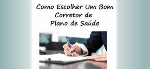 Como Escolher Um Bom Corretor de Plano de Saúde em 2022?