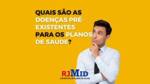 Quais são as doenças consideradas Pré-existentes para plano de saúde?