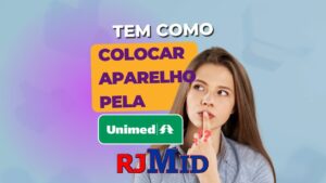 Tem como colocar aparelho pela Unimed?