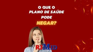 O que o plano de saúde pode negar?