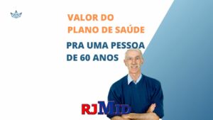 Qual o valor do plano de saúde para uma pessoa de 60 anos?