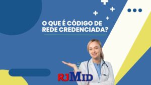 O que é código de rede credenciada?