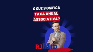 O que significa taxa anual associativa?