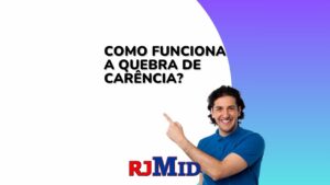 Como funciona a quebra de carência?