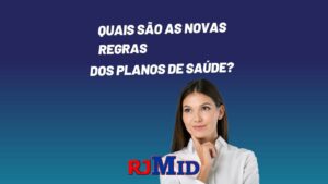 Quais são as novas regras dos planos de saúde?