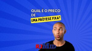 Qual é o preço de uma prótese fixa?