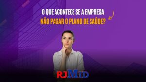 O que acontece se a empresa não pagar o plano de saúde?