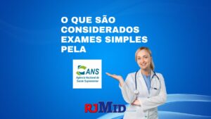 O que são considerados exames simples pela ANS?