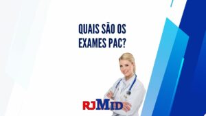 Quais são os exames PAC?