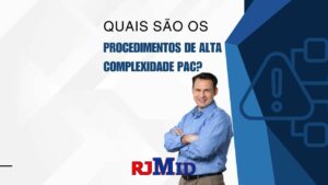 Quais são os procedimentos de alta complexidade PAC?