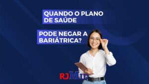 Quando o plano de saúde pode negar a bariátrica?