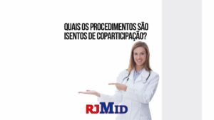 Quais os procedimentos são isentos de coparticipação?