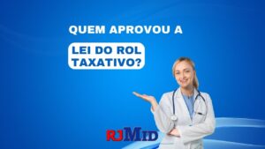 Quem aprovou a lei do rol taxativo?