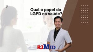 Qual o papel da LGPD na saúde?