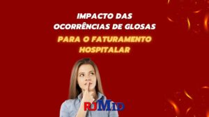 Qual o impacto das ocorrências de glosas para o faturamento hospitalar?