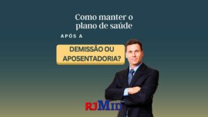 Como manter o plano de saúde após a demissão ou aposentadoria?