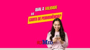 Qual a validade da carta de permanência?