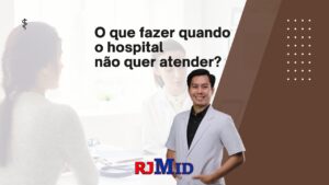 O que fazer quando o hospital não quer atender?