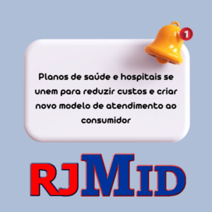 Planos de saúde e hospitais se unem para reduzir custos e criar novo modelo de atendimento ao consumidor