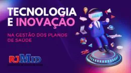 Tecnologia e inovação na gestão de planos de saúde