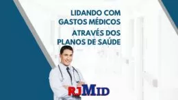 Lidando com Gastos Médicos Através dos Planos de Saúde