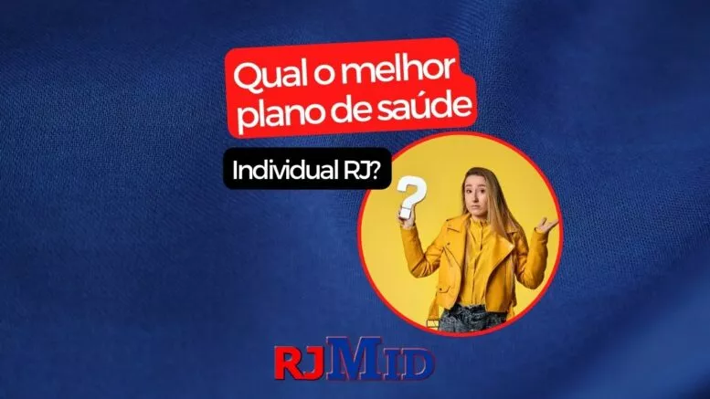 Qual melhor plano de saúde individual RJ