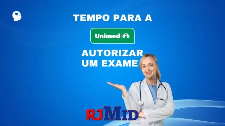 Quanto tempo leva para a Unimed autorizar um exame