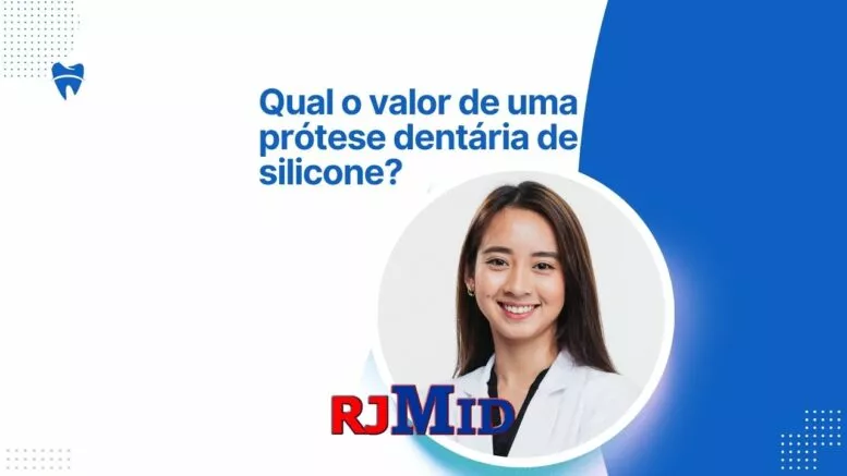 Qual o valor de uma prótese dentária de silicone