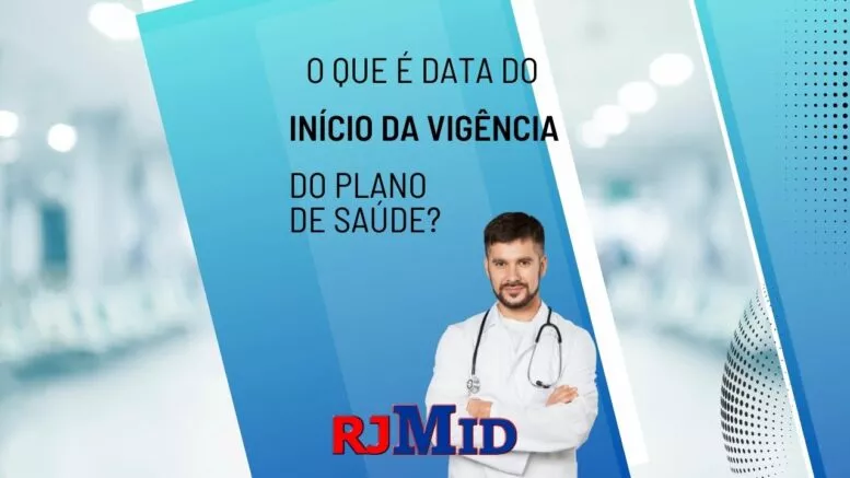 O que é data do início da vigência do plano de saúde