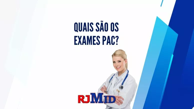 Quais são os exames PAC