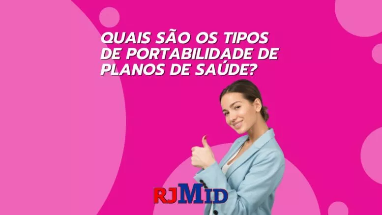 Quais são os tipos de portabilidade de planos de saúde