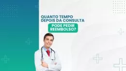 Quanto tempo depois da consulta pode pedir reembolso