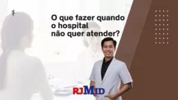 O que fazer quando o hospital não quer atender