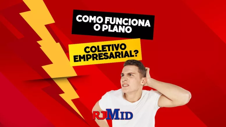 Como funciona o plano coletivo empresarial