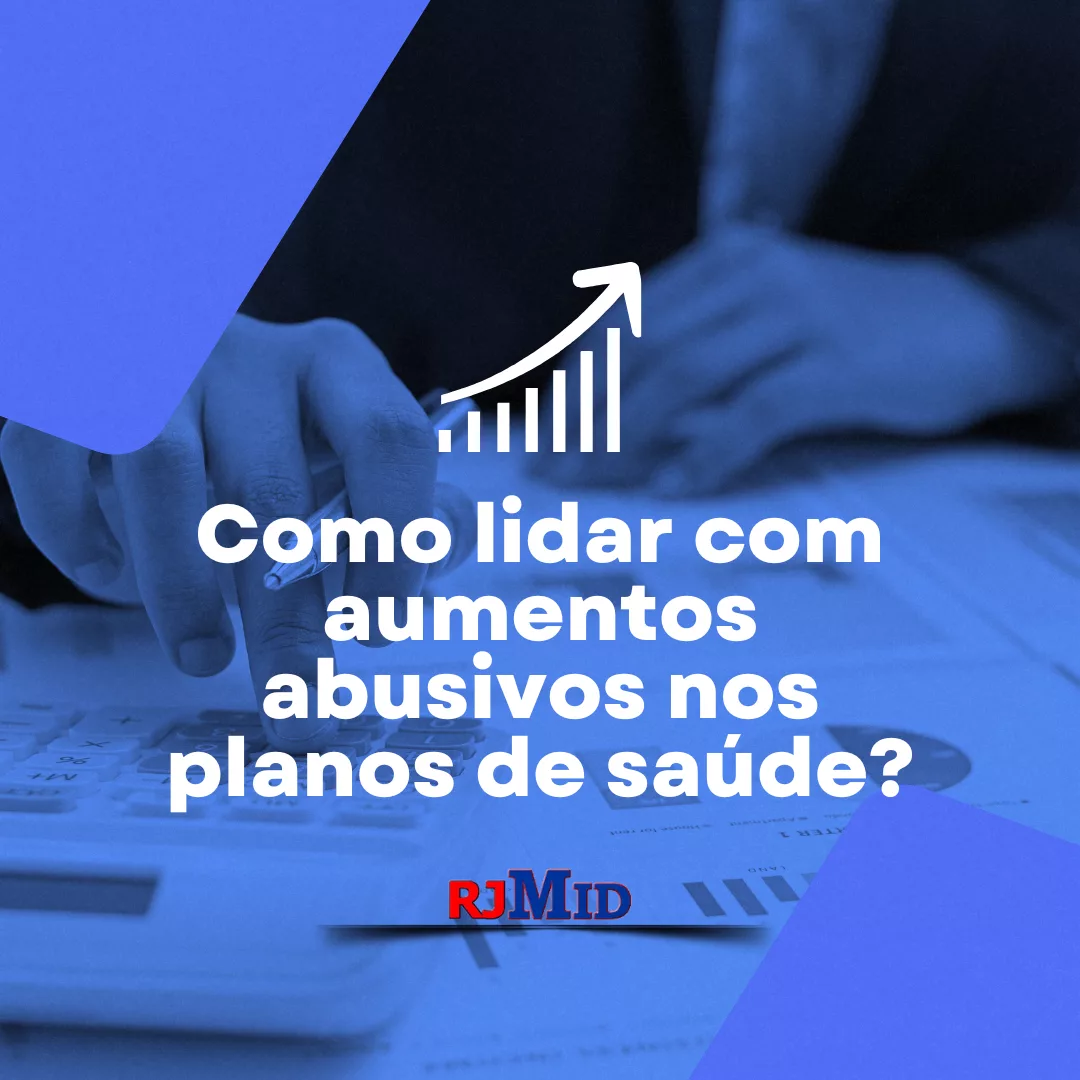 Como lidar com aumentos abusivos nos planos de saúde