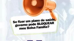 Fazer um plano de saúde pode bloquear o Bolsa Família Governo esclarece a situação