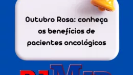 Outubro Rosa conheça os benefícios de pacientes oncológicos