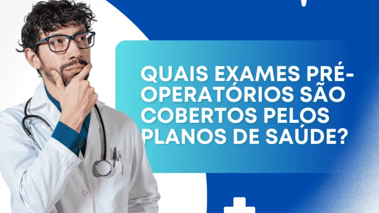 Quais exames pré-operatórios são cobertos pelos planos de saúde