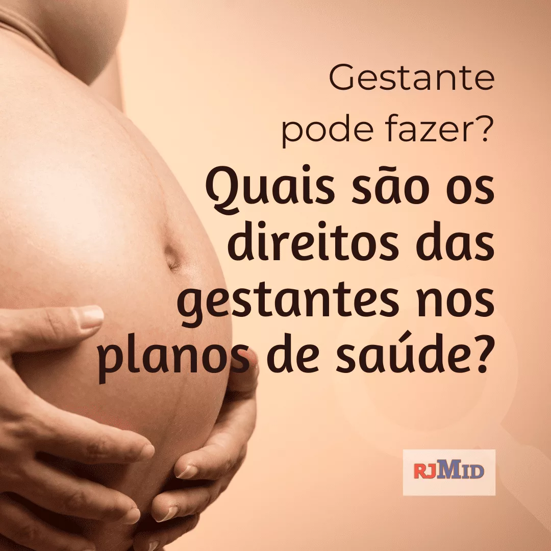 Quais são os direitos das gestantes nos planos de saúde?