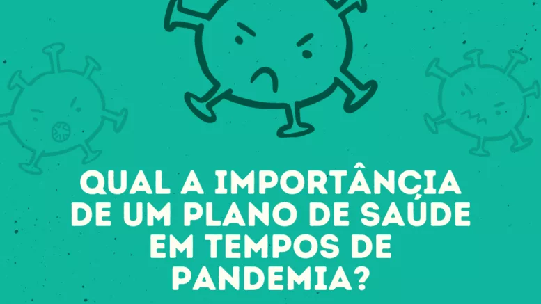 Qual a importância de um plano de saúde em tempos de pandemia