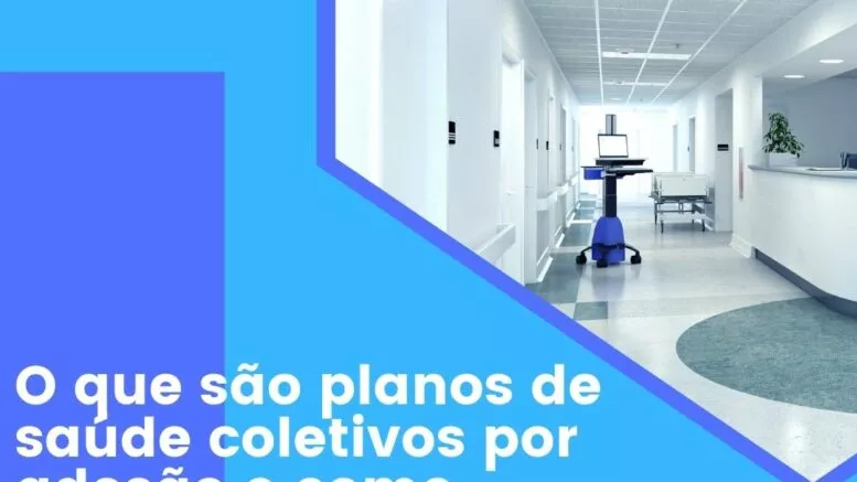 O que são planos de saúde coletivos por adesão e como funcionam.