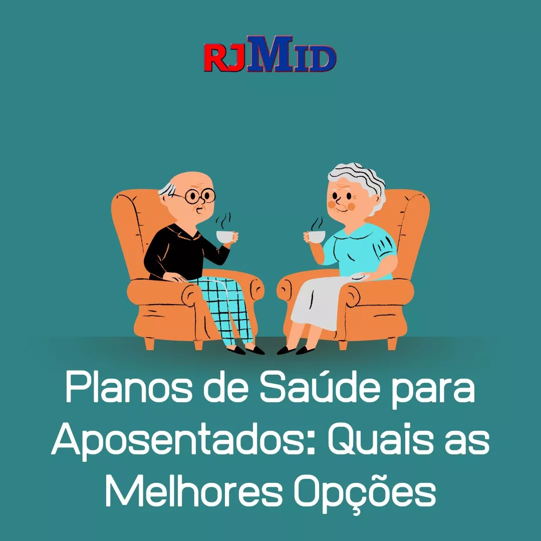 Planos de Saúde para Aposentados Quais as Melhores Opções