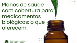 Planos de saúde com cobertura para medicamentos biológicos o que oferecem.