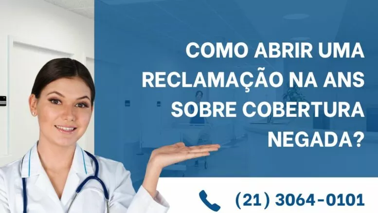 Como abrir uma reclamação na ANS sobre cobertura negada