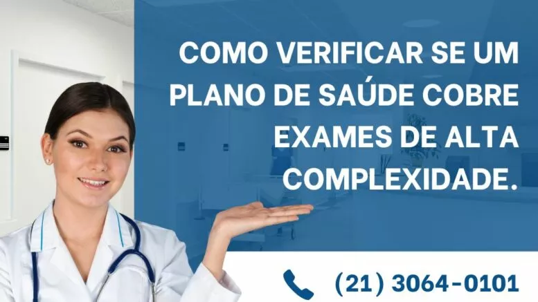 Como verificar se um plano de saúde cobre exames de alta complexidade.