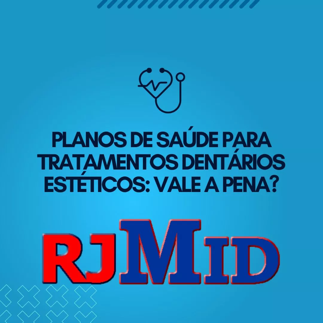 Planos de saúde para tratamentos dentários estéticos vale a pena