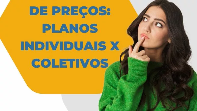 Comparativo de preços planos individuais x coletivos